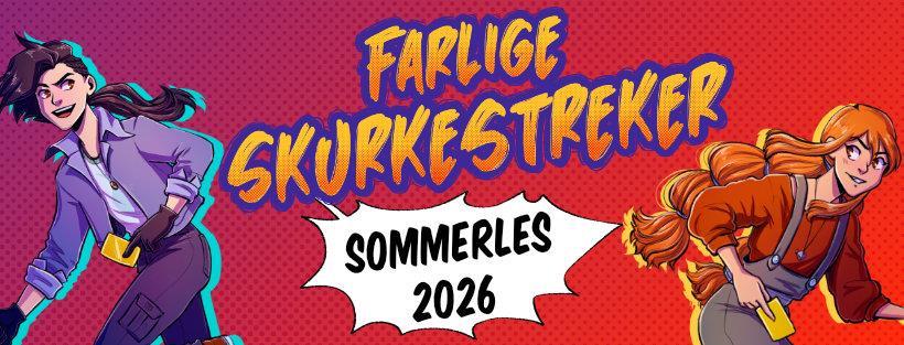 Sommerles 2026 Farlige skurkestreker - Klikk for stort bilde